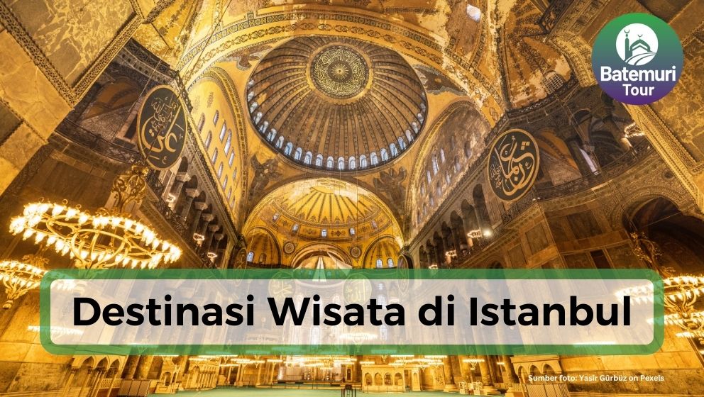 7 Destinasi Wisata di Istanbul yang Wajib Dikunjungi